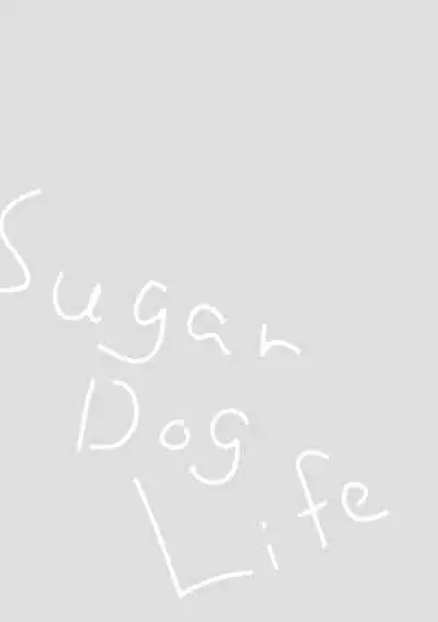 Sugar Dog Life Ch. 1-6 番外+后记