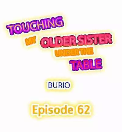 [BURIO] Touching My Older Sister Under the Table (Ch.1-64) [English]