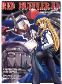 (C63) [ONE-SEVEN (Hagane Tetsu)] RED MUFFLER D (Gear Fighter Dendoh)